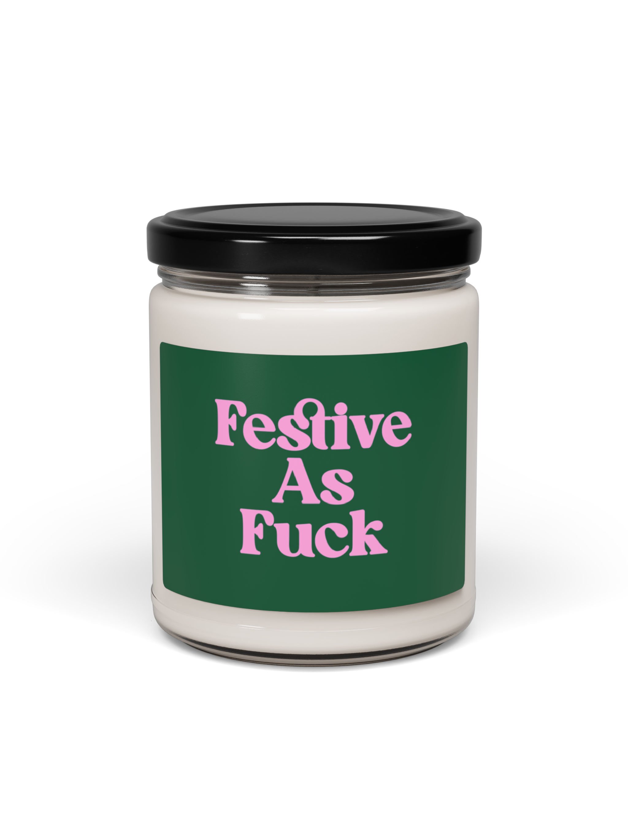 Festive As Fuck Scented Soy Candle